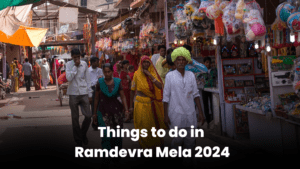 Things to do in Ramdevra mela 2024
